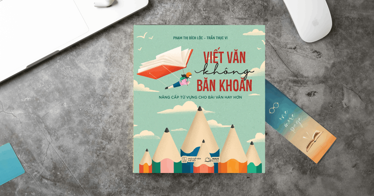 5 cuốn sách dạy viết văn cực kỳ hữu ích dành cho mọi lứa tuổi