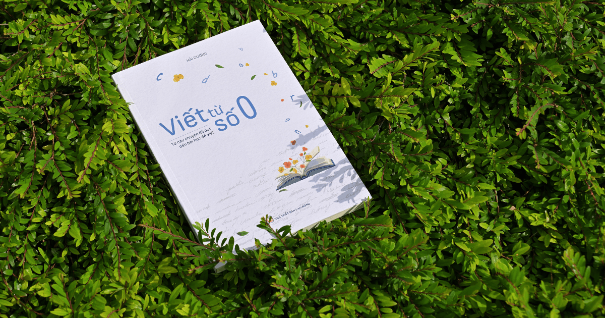 Viết từ số 0 - Cuốn sách dành cho tất cả những cây viết mới